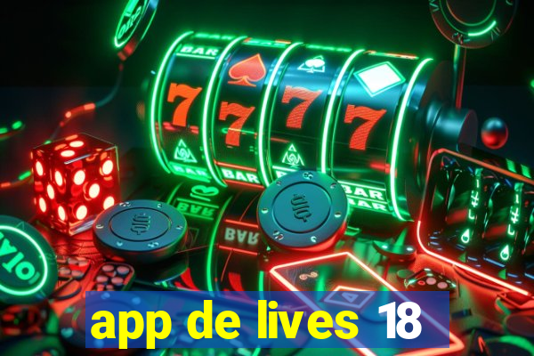 app de lives 18